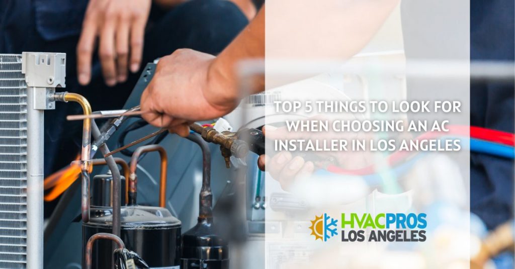 Top 5 Things to Look for When Choosing an AC Installer in Los Angeles